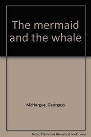 The mermaid and the whale