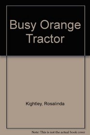 Busy Orange Tractor