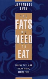 Fats We Need to Eat