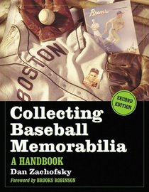 Collecting Baseball Memorabilia: A Handbook, <I>2d ed.</I>
