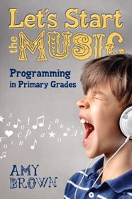 Let's Start the Music: Programming for Primary Grades