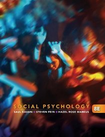 Study Guide for Kassin/Fein/Markus' Social Psychology, 8th