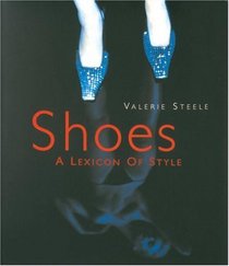 Shoes : A Lexicon of Style