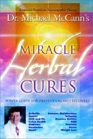 Miracle Herbal Cures: Power Guide for Prevention and Recovery