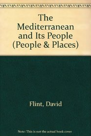 The Mediterranean and Its People (People and Places)
