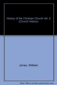 History of the Christian Church: From the Birth of Christ to the 18th Century (2-Volume Set) (Church History)