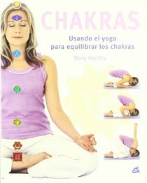 Chakras usando el yoga / Chakras Using Yoga (Cuerpo Y Mente) (Spanish Edition)