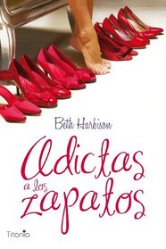 Adictas a los zapatos (Spanish Edition)