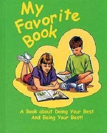 My Favorite Book: A Book About Doing Your Best and Being Your Best