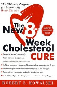 The New 8-Week Cholesterol Cure: The Ultimate Program for Preventing Heart Disease