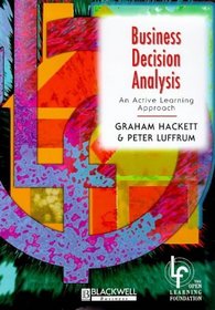 Business Decision Analysis: An Active Learning Approach (Open Learning Foundation)