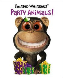 Twisted Whiskers: Party Animals!