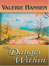 The Danger Within (Faith at the Crossroads, Book 2) (Steeple Hill Love Inspired Suspense #15)