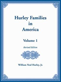 Hurley Families in America, Volume 1, Revised Edition