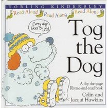 Tog the Dog (Flip-The-Page Rhyme-And-Read Book)