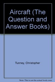 Aircraft (The Question and Answer Books)