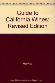 Guide to California Wines (Revised Edition)