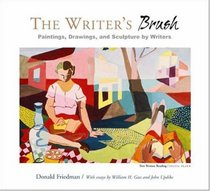 The Writer's Brush: Paintings, Drawings, and Sculpture by Writers