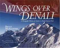 Wings Over Denali: A Photographic History of Denali Aviation