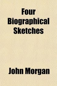 Four Biographical Sketches