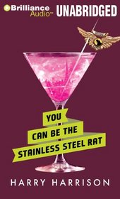 You Can Be the Stainless Steel Rat (Stainless Steel Rat Series)