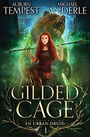 A Gilded Cage (Chronicles of an Urban Druid)