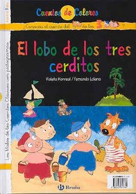 Los tres cerditos y el lobo & El lobo de los tres cerditos / Three Little Pigs and the Wolf & The Wolf of the Three Little Pigs (Cuentos De Colores / Color Stories) (Spanish Edition)