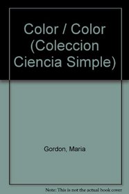 Color / Color (Coleccion Ciencia Simple) (Spanish Edition)