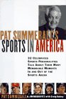Pat Summerall's Sports in America: 32 Celebrated Sports Personalities Talk About Their Most Memorable Moments in and Out of the Sports Arena