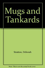 Mugs and Tankards