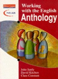 Working with the English Anthology (Heinemann/NEAB Anthology)