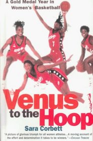 Venus to the Hoop: A Gold-Medal Year in Women's Basketball