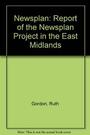 Newsplan: Report of the Newsplan Project in the East Midlands