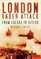 London Under Attack: From Caesar to Hitler