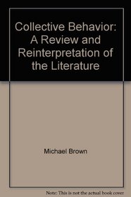 Collective Behavior: A Review and Reinterpretation of the Literature