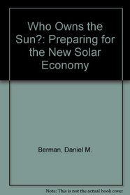 Who Owns the Sun? : People, Politics, and the Struggle for a Solar Economy
