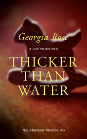 Thicker Than Water: Book 3 of The Grayson Trilogy (Volume 3)
