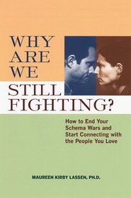 Why Are We Still Fighting?: How to End Your Schema Wars and Start Connecting with the People You Love