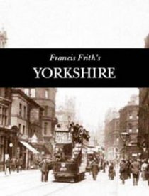 Francis Frith's Yorkshire (Photographic Memories)