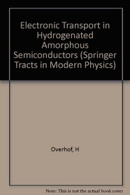 Electronic Transport in Hydrogenated Amorphous Semiconductors (Springer Tracts in Modern Physics)