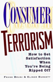 Consumer Terrorism: How to Get Satisfaction When You're Being Ripped Off