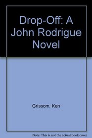 Drop-Off: A John Rodrigue Novel