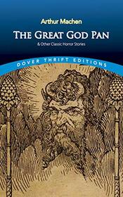 The Great God Pan & Other Classic Horror Stories (Dover Thrift Editions: Gothic/Horror)