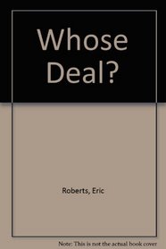 Whose Deal?