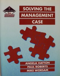 Solving the Management Case (Marketing Series)