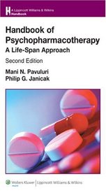 Handbook of Psychopharmacotherapy: A Life-Span Approach (Lippincott Williams & Wilkins Handbook)