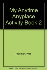 My Anytime, Anyplace Activity Book (Book 2)