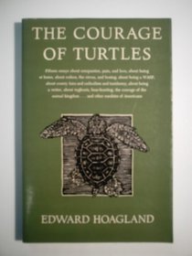 The Courage of Turtles: 15 Essays About Compassion, Pain and Love, About Being at Home, About Rodeos, the Circus, and Boxing, About Being a Wasp, Abo