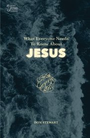 What Everyone Needs to Know About Jesus (The Jesus Series)