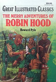 Merry Adventures of Robin Hood (Great Illustrated Classics)
